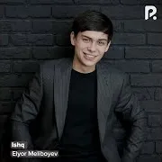 Elyor Meliboyev — Ishq